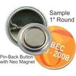 Pin-back with Neo Magnet 1 Inch Round Button