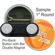 Pin-back with Bar Double Magnet 1 Inch Round Button