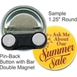 Pin-back with Bar Double Magnet 1.25 Inch Round Button