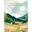 Walking Meditations (To find a place of peace, wherever y...