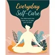 Everyday Self-Care (The little book that helps you to tak...