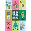 Desk Yoga Deck (52 Simple Practices for Mental and Physic...