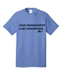 Legal Management Is My Superpower T Shirt - Mens