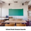 School Desk Sneeze Guard
